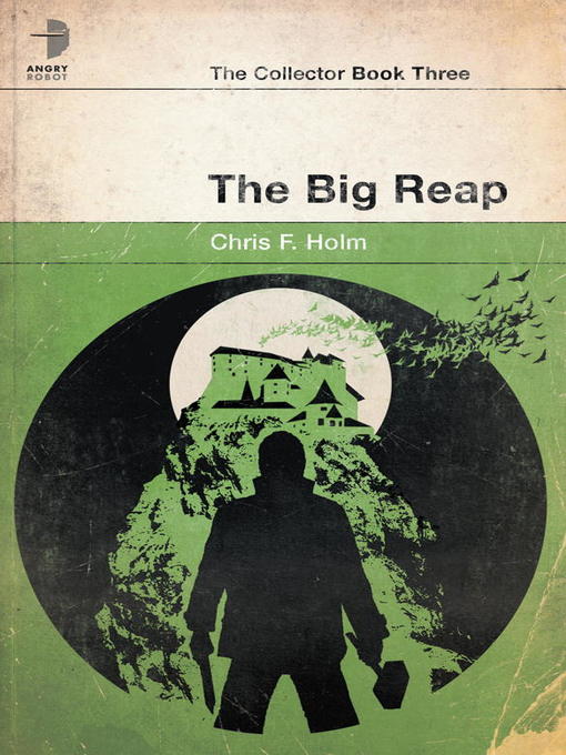 Title details for The Big Reap by Chris F. Holm - Available